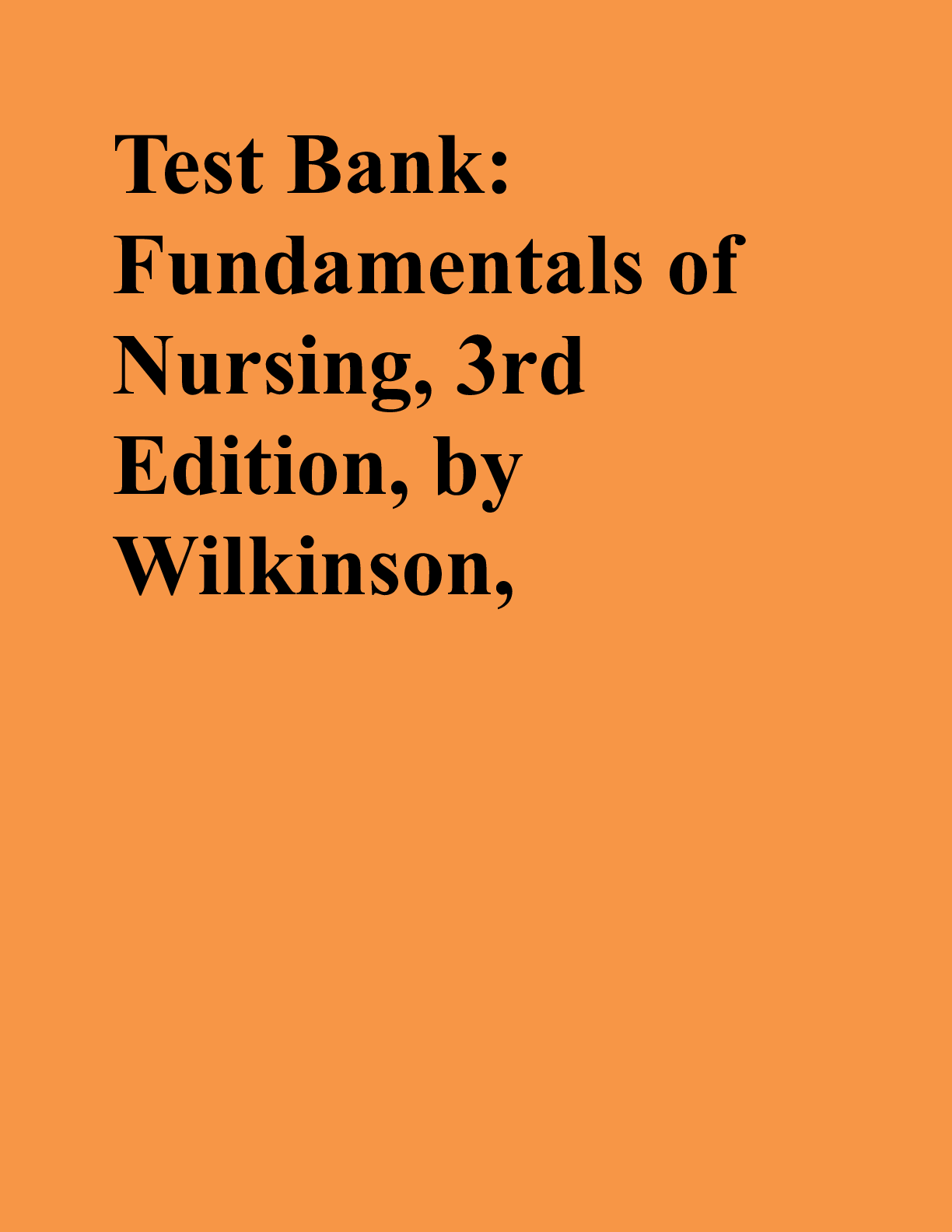 Preview image for Test Bank: Fundamentals of Nursing, 3rd Edition, by Wilkinson,